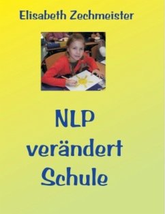 NLP verändert Schule - Zechmeister, Elisabeth