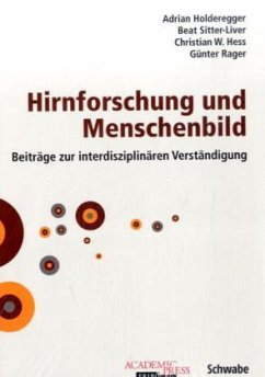 Hirnforschung und Menschenbild - Holderegger, Adrian / Sitter-Liver, Beat / Hess, Christian W. (Hgg.)