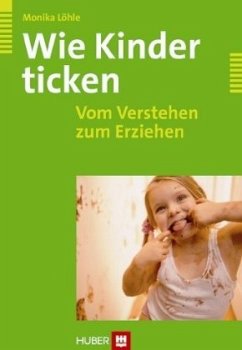 Wie Kinder ticken - Löhle, Monika