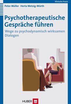 Psychotherapeutische Gespräche führen - Müller, Peter;Wetzig-Würth, Herta