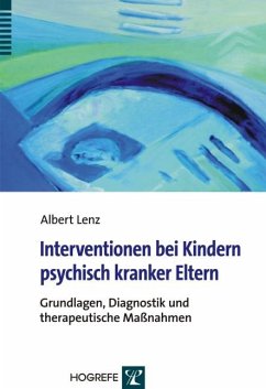 Interventionen bei Kindern psychisch kranker Eltern - Lenz, Albert