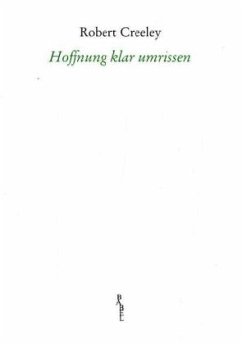 Hoffnung klar umrissen - Creeley, Robert