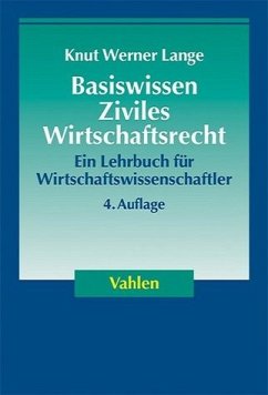 Basiswissen Ziviles Wirtschaftsrecht: Ein Lehrbuch für Wirtschaftswissenschaftler - Lange, Knut Werner