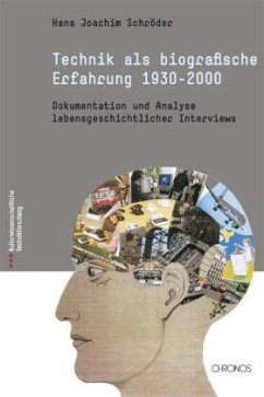 Technik als biographische Erfahrung (1930-2000) - Schröder, Hans J.