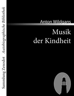 Musik der Kindheit - Wildgans, Anton