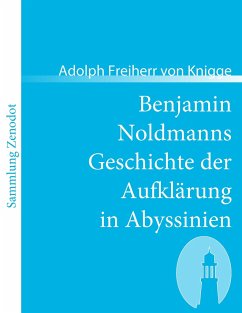 Benjamin Noldmanns Geschichte der Aufklärung in Abyssinien - Knigge, Adolph von