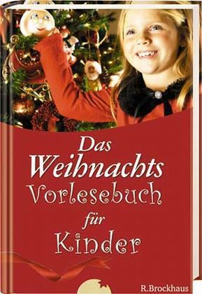 Das Weihnachts-Vorlesebuch für Kinder Das Weihnachts-Vorlesebuch für Kinder