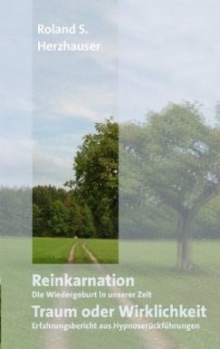 Reinkarnation: Traum oder Wirklichkeit - Herzhauser, Roland S.