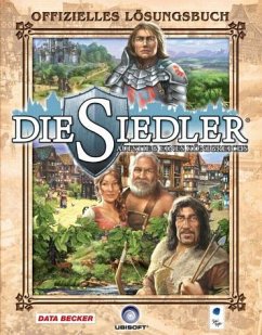 Die Siedler - Aufstieg eines Königreiches, Offizielles Lösungsbuch - Buschbaum, Felix R.; Brückner, Sabine; Höh, Carsten