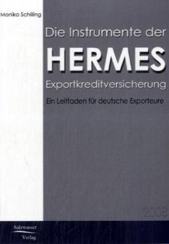 Die Instrumente der HERMES-Exportkreditversicherung - Schilling, Monika