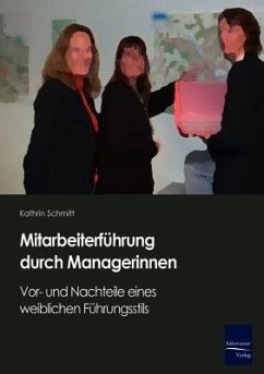 Mitarbeiterführung durch Managerinnen - Schmitt, Kathrin