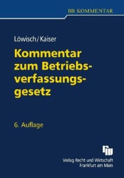 Kommentar zum Betriebsverfassungsgesetz (BetrVG) - Löwisch, Manfred; Kaiser, Dagmar
