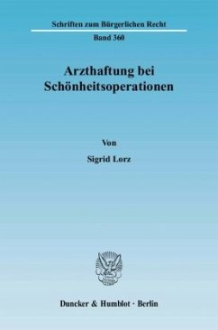 Arzthaftung bei Schönheitsoperationen. - Lorz, Sigrid