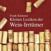 Kleines Lexikon der Wein-Irrtümer