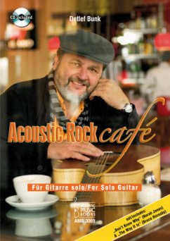 Acoustic Rock cafe, für Gitarre solo, m. Audio-CD - Bunk, Detlef