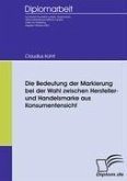 Die Bedeutung der Markierung bei der Wahl zwischen Hersteller- und Handelsmarke aus Konsumentensicht