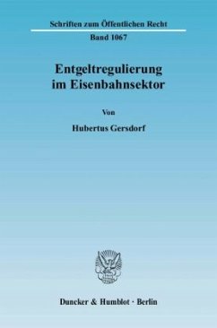 Entgeltregulierung im Eisenbahnsektor. - Gersdorf, Hubertus