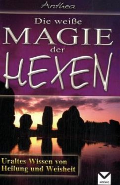 Die weiße Magie der Hexen - Anthea