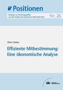 Effiziente Mitbestimmung: Eine ökonomische Analyse - Stettes, Oliver
