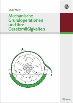 Mechanische Grundoperationen und ihre Gesetzmäßigkeiten - Müller, Walter