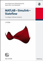 Matlab - Simulink - Stateflow - Angermann, Anne / Beuschel, Michael / Rau, Martin / Wohlfarth, Ulrich