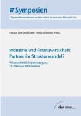Industrie und Finanzwirtschaft: Partner im Strukturwandel? Industrie und Finanzwirtschaft: Partner im Strukturwandel?