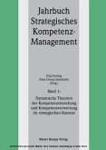 Dynamische Theorien der Kompetenzentstehung und Kompetenzverwertung im strategischen Kontext (Band 1) / Jahrbuch Strategisches Kompetenz-Management Bd.1