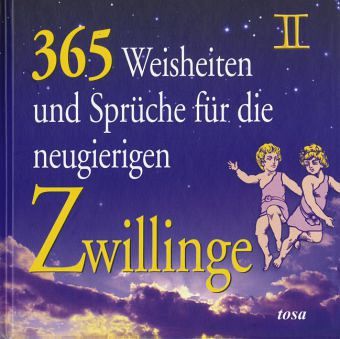 365 Weisheiten und Sprüche für die neugierigen Zwillinge