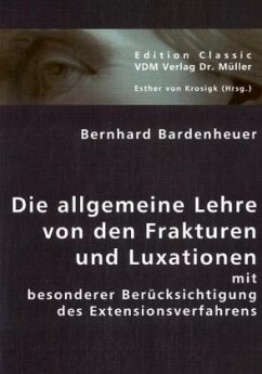 Die allgemeine Lehre von den Frakturen und Luxationen - Bardenheuer, Bernhard