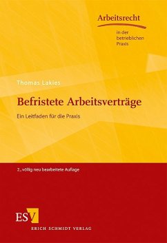 Befristete Arbeitsverträge: Ein Leitfaden für die Praxis (Arbeitsrecht in der betrieblichen Praxis) - Lakies, Thomas