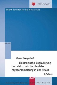 Elektronische Beglaubigung und elektronische Handelsregisteranmeldung in der Praxis, m. CD-ROM - Gassen, Dominik; Wegerhoff, Stefan