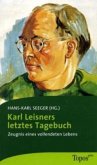 Karl Leisners letztes Tagebuch Karl Leisners letztes Tagebuch