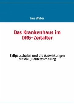 Das Krankenhaus im DRG-Zeitalter - Weber, Lars