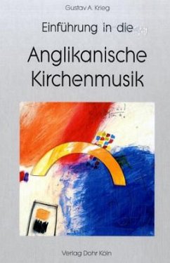 Einführung in die Anglikanische Kirchenmusik - Krieg, Gustav A.