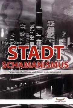 Stadtschamanismus - Glaser, Brigitte