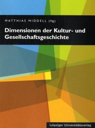 Dimensionen der Kultur- und Gesellschaftsgeschichte