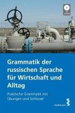 Grammatik der russischen Sprache für Wirtschaft und Alltag, m. Lösungsheft u. CD-ROM