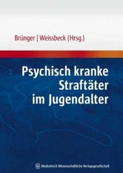 Psychisch kranke Straftäter im Jugendalter - Brünger, Michael / Weissbeck, Wolfgang (Hrsg.)