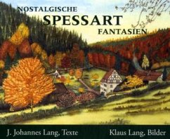 Nostalgische Spessart Fantasien - Lang, J. Johannes; Lang, Klaus