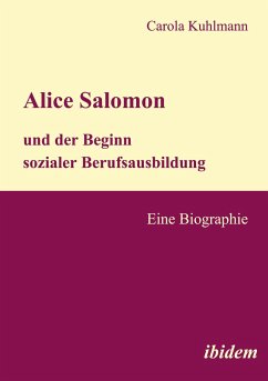 Alice Salomon und der Beginn sozialer Berufsausbildung - Kuhlmann, Carola