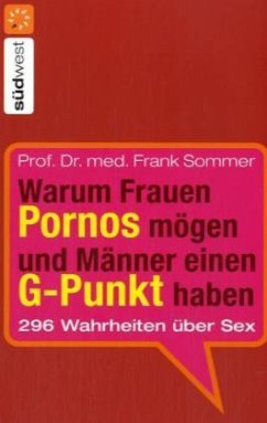 Warum Frauen Pornos mögen und Männer einen G-Punkt haben - Sommer, Frank