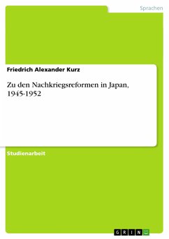 Zu den Nachkriegsreformen in Japan, 1945-1952 - Kurz, Friedrich Alexander