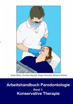 Arbeitshandbuch Parodontologie - Konservative Therapie - Sälzer, Sonja;Neuhoff, Dorothee;Petersilka, Gregor