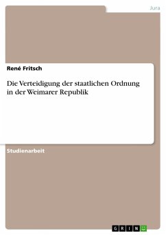 Die Verteidigung der staatlichen Ordnung in der Weimarer Republik - Fritsch, René