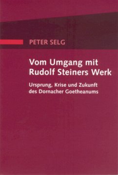 Vom Umgang mit Rudolf Steiners Werk - Selg, Peter