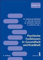 Psychische Funktionen in Gesundheit und Krankheit - Springer-Kremser, Marianne / Löffler-Stastka, Henriette / Kopeinig-Kreissl, Martin (Hgg.)