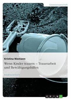 Wenn Kinder trauern ¿ Trauerarbeit und Bewältigungshilfen - Niemann, Kristina