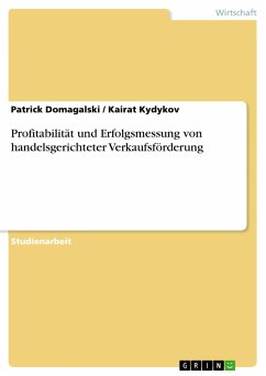 Profitabilität und Erfolgsmessung von handelsgerichteter Verkaufsförderung - Kydykov, Kairat; Domagalski, Patrick