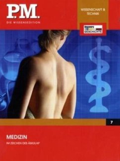 P.M. Die Wissensedition - Medizin - Im Zeichen des Äskulap
