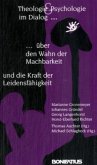 Theologie und Psychologie im Dialog über den Wahn der Machbarkeit